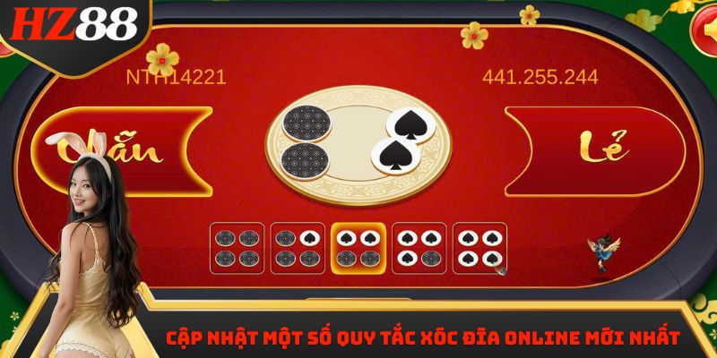 Cập nhật một số quy tắc xóc đĩa online mới nhất