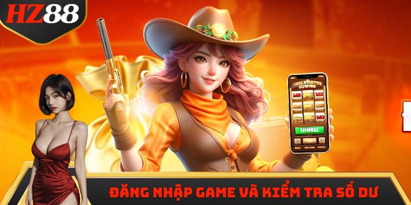 Đăng nhập game và kiểm tra số dư